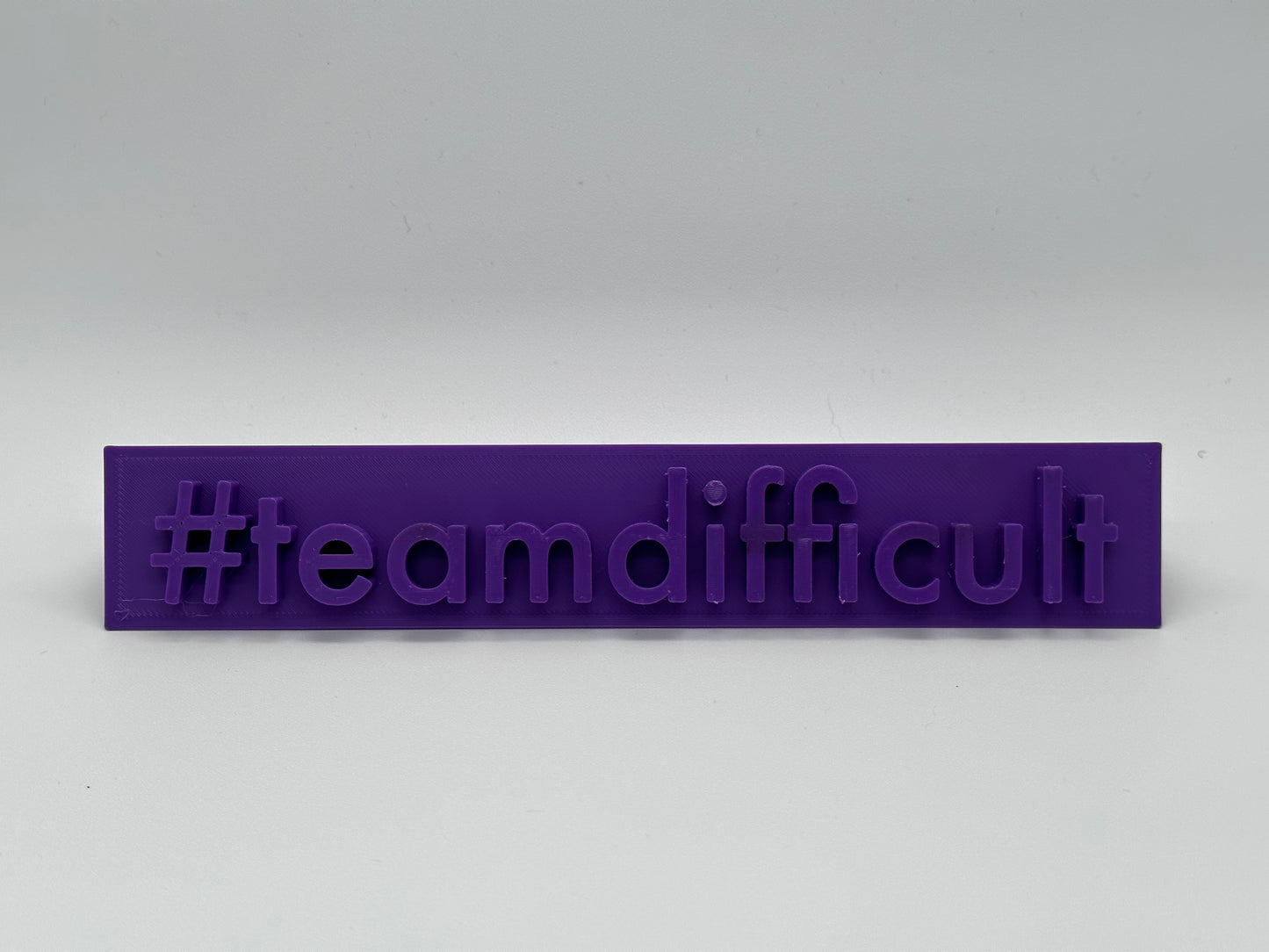 #teamdifficult Desk Sign