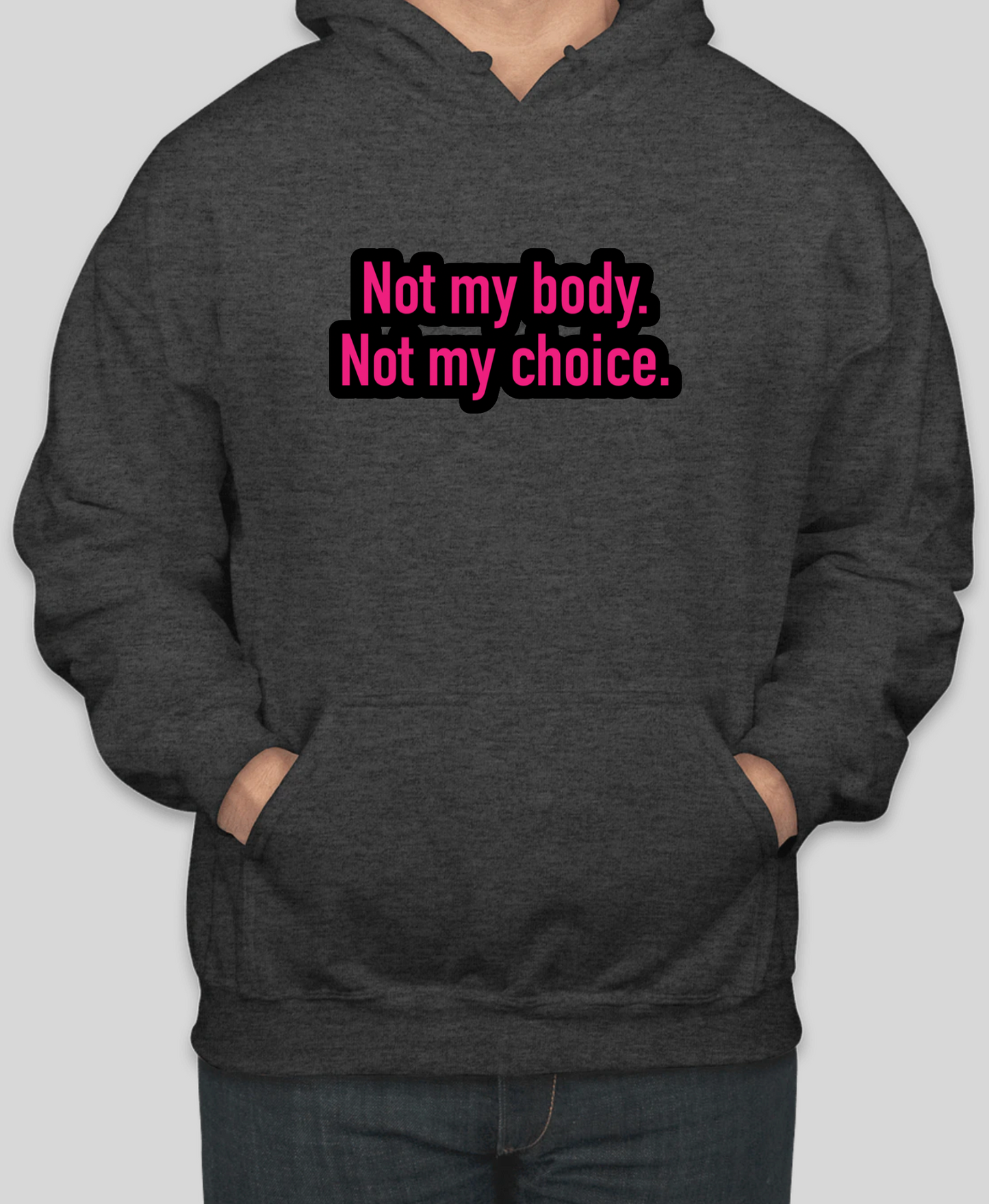 Not My Body Hoodie