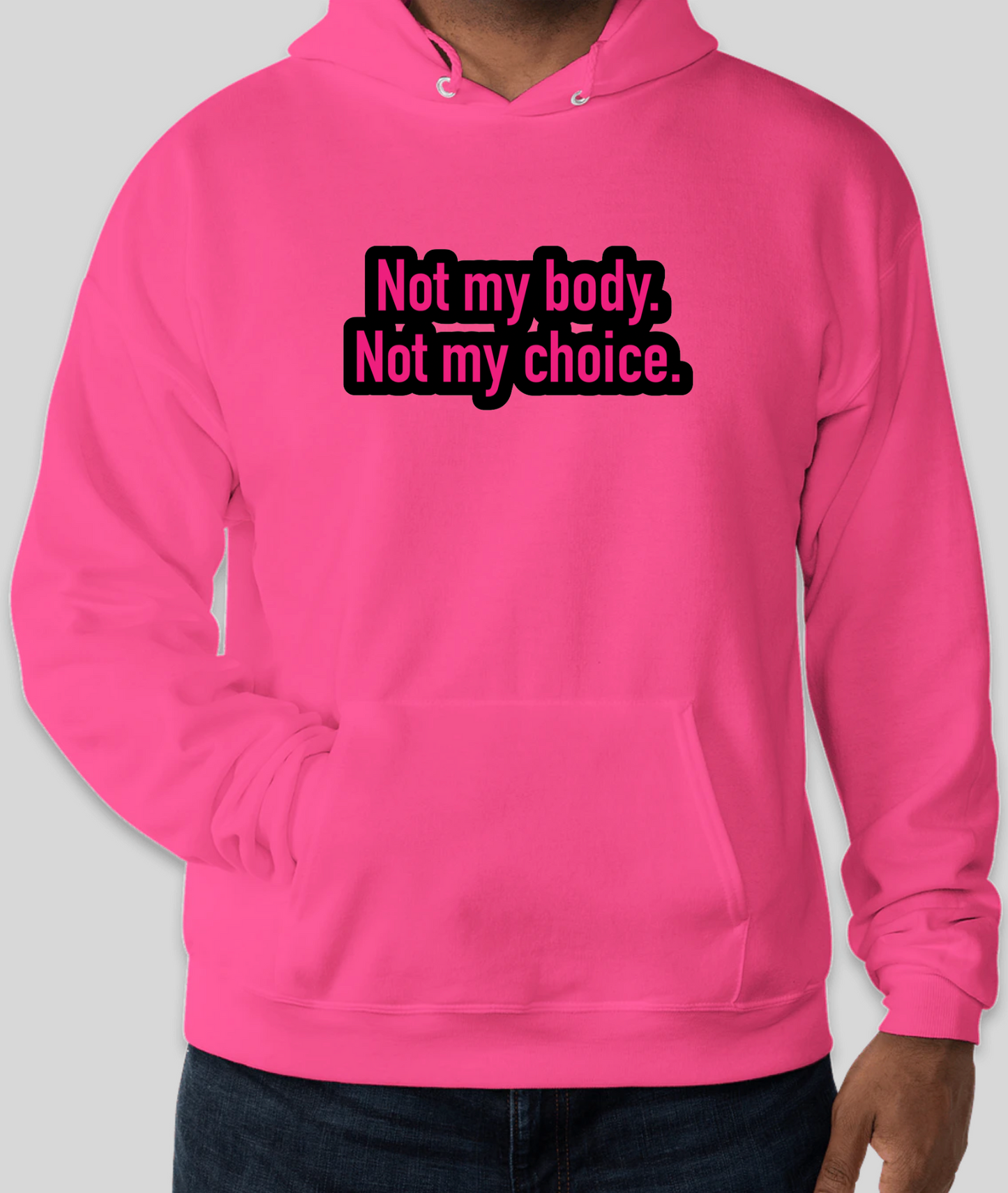 Not My Body Hoodie