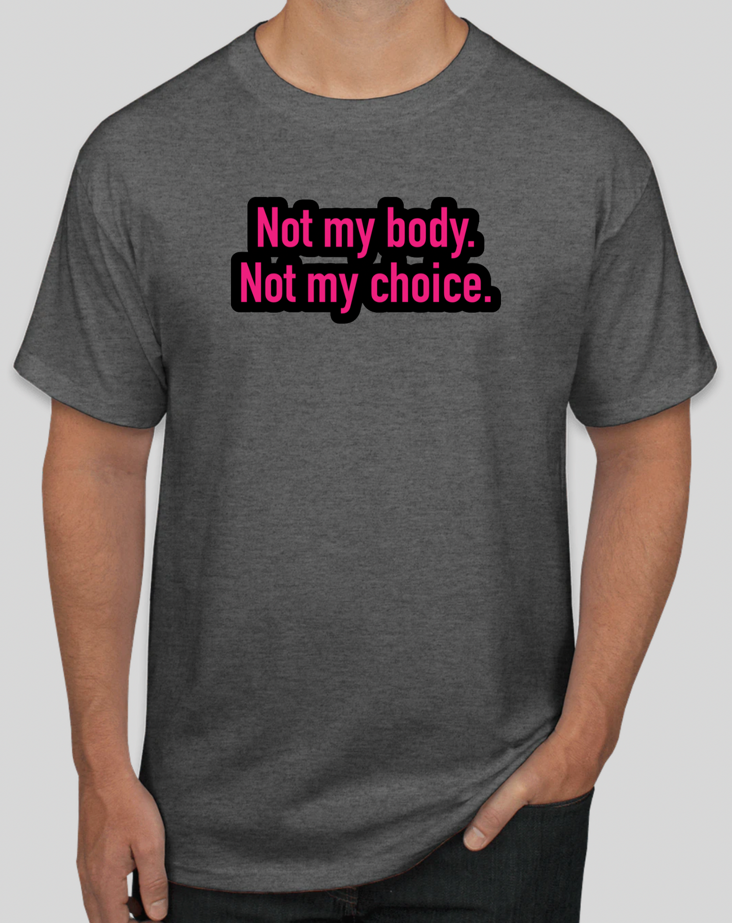 Not My Body Short Sleeve